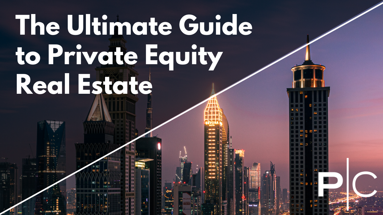 A Ultimate Guide For Investing in Private Equity Real Estate
