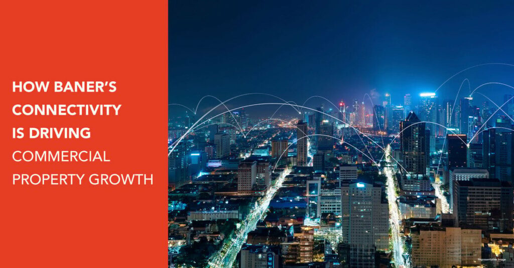 How Baner connectivity is driving Commercial Property growth How Baner connectivity is driving Commercial Property growth