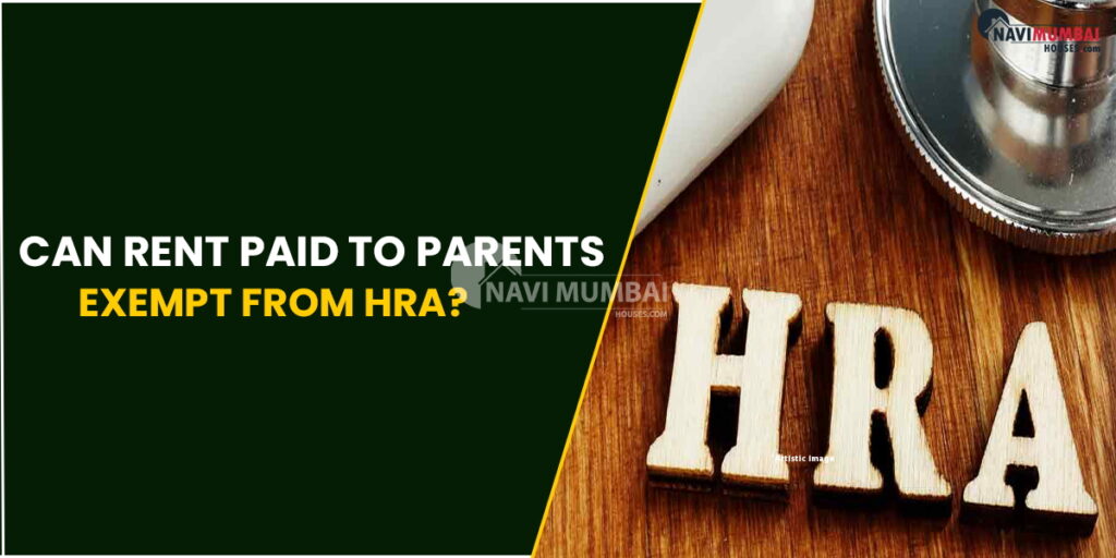 Can rent paid to parents be exempt from HRA? Can rent paid to parents be exempt from HRA?