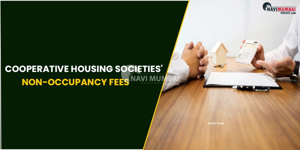 Non-Occupancy Charges of Co-operative Housing Societies Non-Occupancy Charges of Co-operative Housing Societies