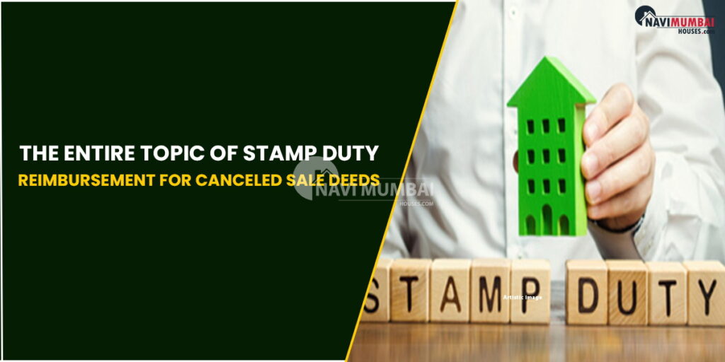 The entire subject of stamp duty reimbursement for canceled sale deeds The entire subject of stamp duty reimbursement for canceled sale deeds