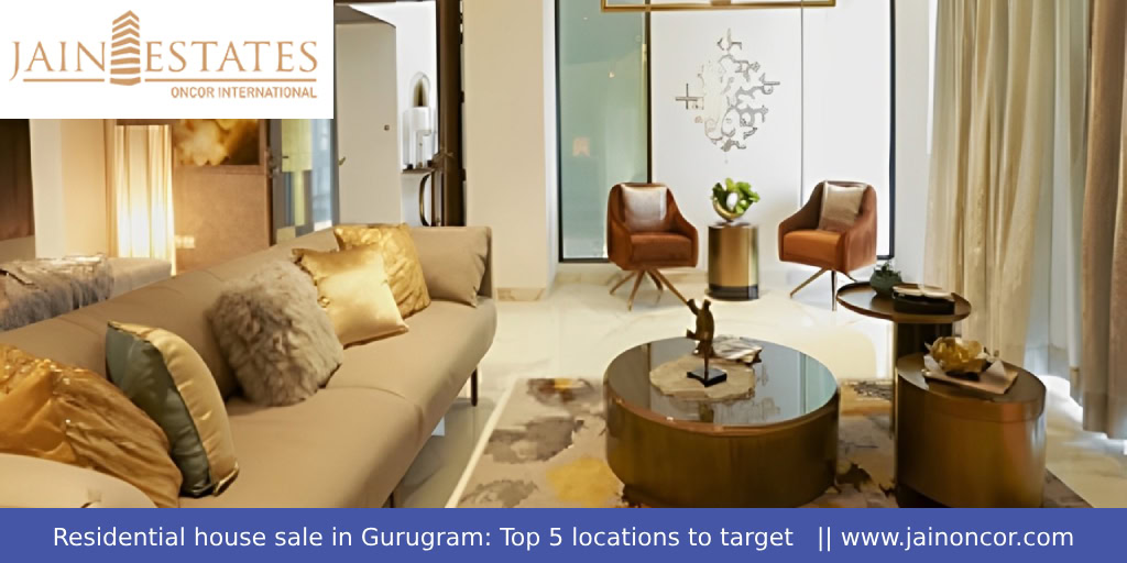 Residential House Sales in Gurugram: Top 5 Places to Target Residential House Sales in Gurugram: Top 5 Places to Target