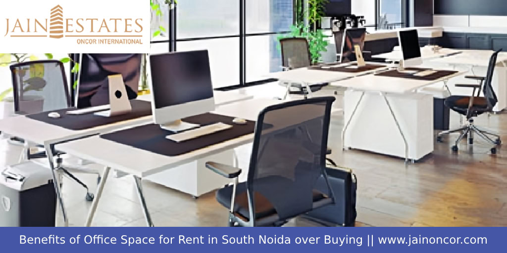 Benefits of Office Space for Rent in South Noida compared to buying Benefits of Office Space for Rent in South Noida compared to buying